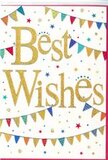 A lively Best Wishes congratulations card is pictured, filled with the same upbeat spirit you might find at a summer fair near Queensbury Station. The main focus is the central message, written in sweeping, elegant gold script that glows against a crisp white background. The gold has a subtly embossed, shimmering finish, so the letters appear slightly raised and would feel smooth yet textured under a fingertip, reflecting light like tiny celebratory sparks. Encircling this central sentiment, two generous arcs of bunting stretch across the upper and lower portions of the card. Each tiny triangular flag is a different bright colour-deep blue, cherry red, vivid green, and sunny yellow-decorated with fun patterns such as bold stripes, scattered polka dots, and small mosaic-like details. These strings of pennants curve gently, creating the impression of movement, as if they're gently swaying above a party in a leafy Queensbury garden. Sprinkled around the bunting are miniature stars and rounded confetti dots in coordinating tones, adding a sense of playful motion, as though joy itself is drifting through the air. Despite the abundance of colour and decoration, the composition remains clean and modern, thanks to the wide white margins around the design. The card's mood is unmistakably positive and encouraging, perfect for partnering with a fresh floral delivery to celebrate a promotion, new baby, graduation, or housewarming within the Queensbury area. It captures the feeling of sharing heartfelt congratulations from afar, wrapping the recipient in warmth, optimism, and the promise of good things ahead.